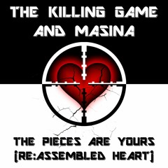 The Killing Game x Mašīna - The Pieces Are Yours (Re:Assembled Heart)