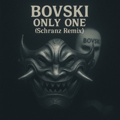 Bovski - Only one (Onik schranz remix)
