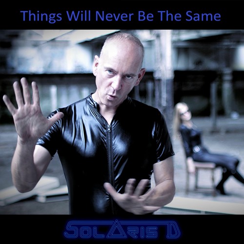 Solaris D - Things Will Never Be the Same