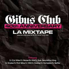 Gibus - 40th anniversaire, la mixtape by Dj Vr, Uncle T & Dj Sos. Hosted by Julien Jourvil