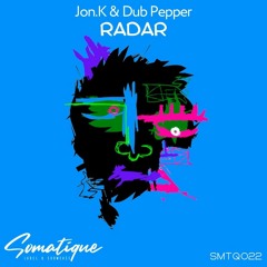 Jon.K & Dub Pepper -Radar (Original Mix)