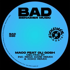 PremEar: Maco Feat Oli Gosh - Melting (REda DaRE Remix)[BAD030]