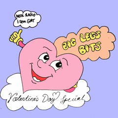 Big Leg's Bits - Valentine's Special (from 2020)