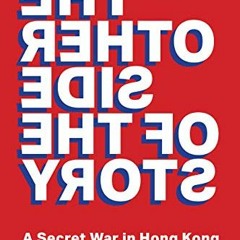 [PDF] ❤️ Read The Other Side of the Story: A Secret War in Hong Kong by  Nury  Vittachi