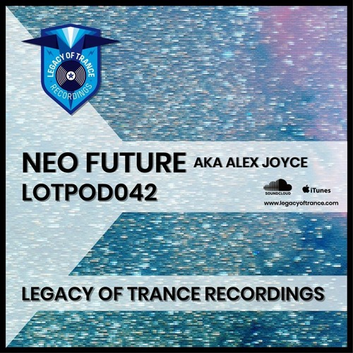 Podcast: Neo Future - LOTPOD042 (Legacy Of Trance Recordings)