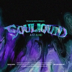 SOULIQUID #1 - The Essence of Rhythm with JUST-A-KID