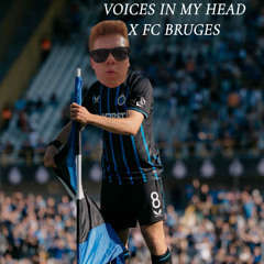 voices in my head X fc bruges (dj jelle)