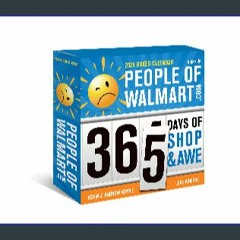 {ebook} 📚 2024 People of Walmart Boxed Calendar: 365 Days of Shop and Awe (Funny Daily Desk Calend