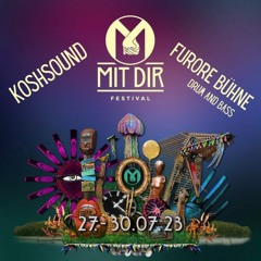 KOSH @ Mit Dir Festival 23 @ Furorebühne - Drum And Bass