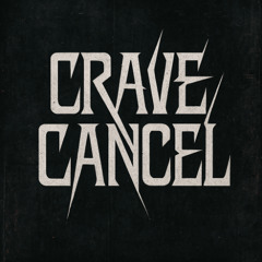 Crave/Cancel (FREE DOWNLOAD)
