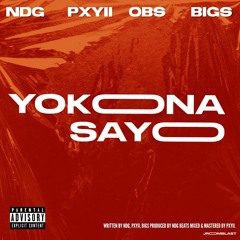 yoko na sayo -ndg-obs-pxyii-BIGS (prod.33nimb)
