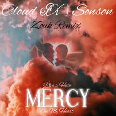 Mercy - Zouk Remix (Cloud IX x Sonson)