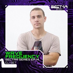 Wave Frequency - Sectar Series EP.14