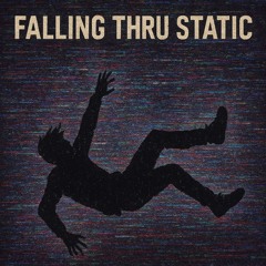 Falling Thru Static - KyleMC