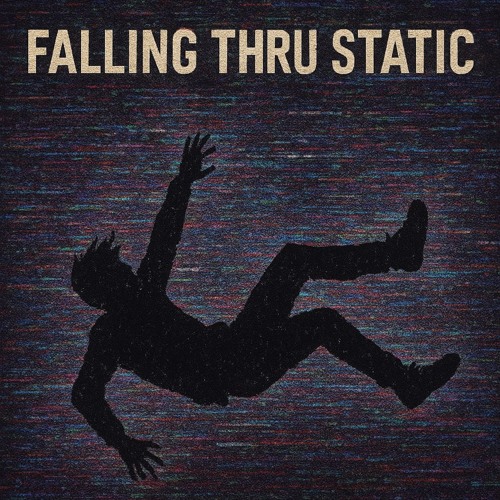 Falling Thru Static - KyleMC