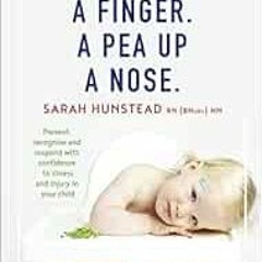 [Read] EBOOK 💕 A Life. A Finger. A Pea Up a Nose: CPR KIDS essential First Aid Guide