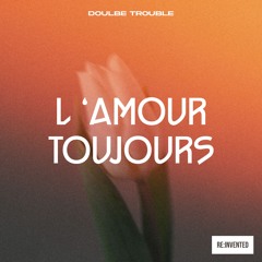 Double Trouble - L'Amour Toujours
