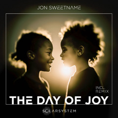 Jon Sweetname - The Day Of Joy (Original Mix)