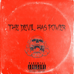 The Devil Has Power [Prod. Gas Shawty]