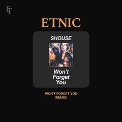Shouse - Won't Forget You (ETNIC Remix)