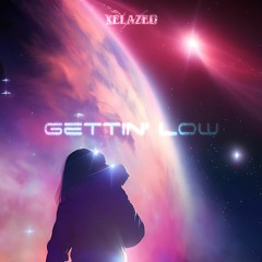 XELAZED - Gettin' Low
