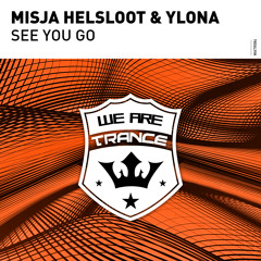 Misja Helsloot & Ylona - See You Go [Out Now]