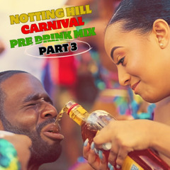 Notting Hill Carnival Pre Drink Mix - Part 3
