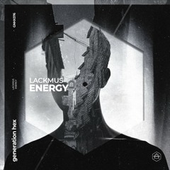 LACKMUS - ENERGY [GENERATION HEX]