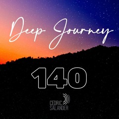 Deep Journey 140 - Mixed and Selected by Cedric Salander