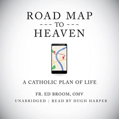 [READ] KINDLE 📰 Road Map to Heaven: A Catholic Plan of Life by  Ed Broom,Hugh Harper