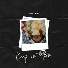 Keep On Talkin' (Prod. By Fantom XXX)
