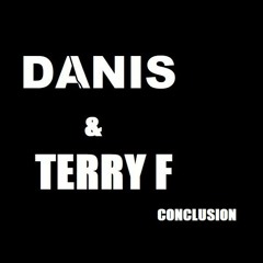 Danis & Terry F - Conclusion