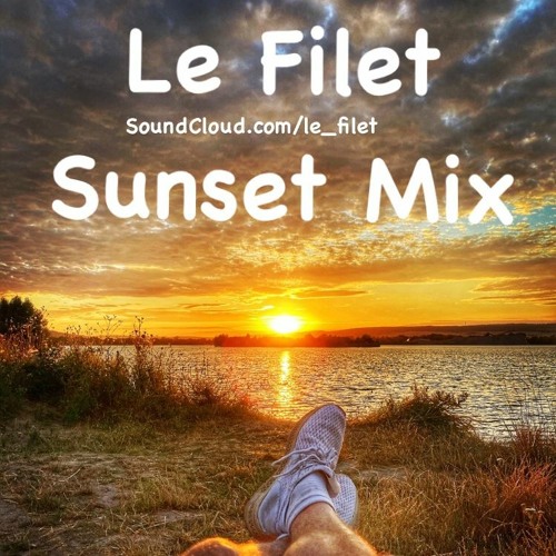 Le Filet - Electronic Sunset Mix 2023
