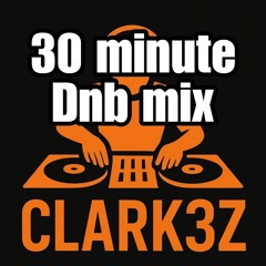 Clark3z 30 minute jump up dnb mix