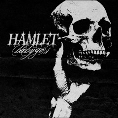 HAMLET [prod. Manadra1n & Scvrge]
