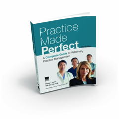VIEW EPUB 📤 Practice Made Perfect: A Complete Guide to Veterinary Practice Managemen