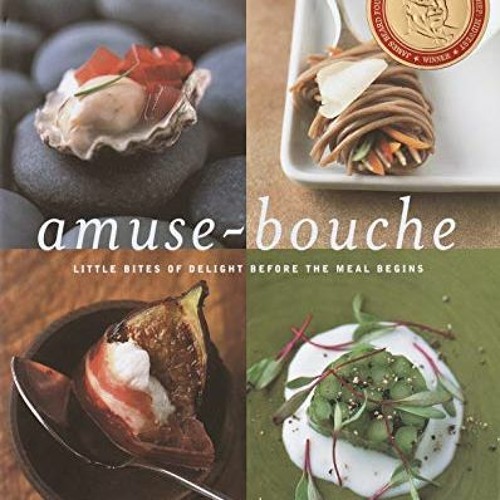 Get PDF Amuse-Bouche: Little Bites Of Delight Before the Meal Begins by  Rick Tramonto,Mary Goodbody