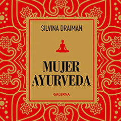 [FREE] KINDLE 📰 Mujer Ayurveda (Spanish Edition) by  Silvina Draiman [PDF EBOOK EPUB