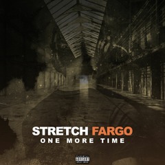 Stretch Fargo - One More Time
