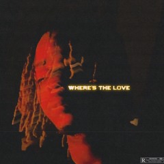 WHERE'S THE LOVE [prod. by Tokiowahl & Treymxn]