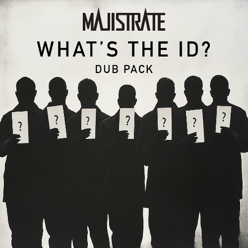 Majistrate - What's The ID? Dubpack