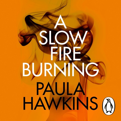 A Slow Fire Burning by Paula Hawkins, read by Rosamund Pike
