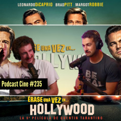 Erase un vez en Hollywood | Tarantino reescribe los 60 con sangre y risas | #Podcast #Cine #235