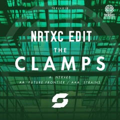 The Clamps - Nerves (NRTXC EDIT)