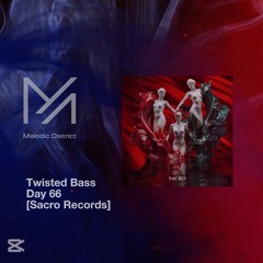 premiere: Twisted Bass - Day 66 [Sacro Records]