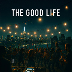 The Good Life