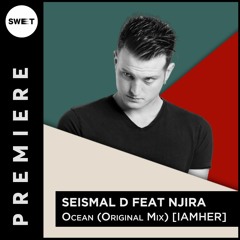 PREMIERE : Seismal D Feat. Njira  - Ocean (Original Mix)[IAMHER]