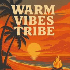 Warm Vibes Tribe 2025