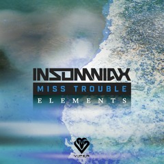 Insomniax & Miss Trouble - Elements [VPR201]