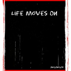 Life Moves On